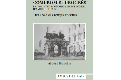 Comproms i Progrs. La Societat Econmica Barcelonesa d'Amics del Pas. Del 1875 als temps recents